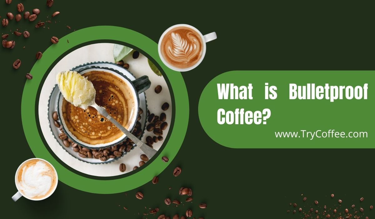 What is Bulletproof Coffee Learn More About How to Make it and its Benefits!