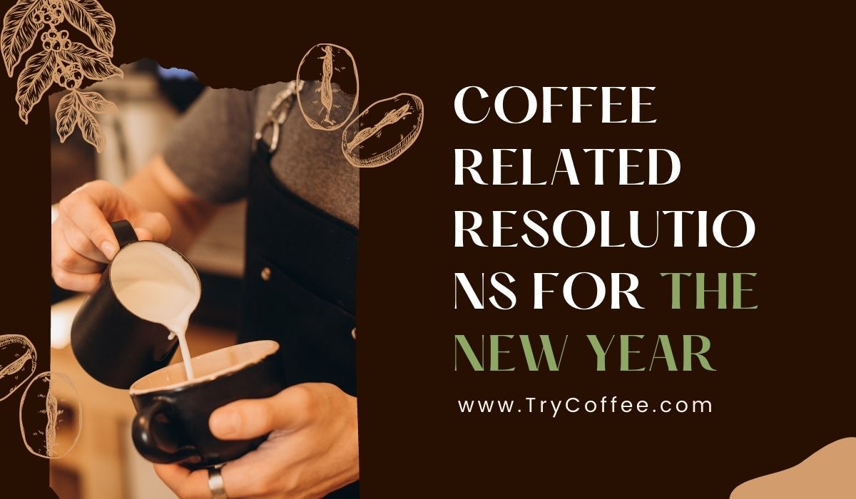 Coffee Related Resolutions for the New Year