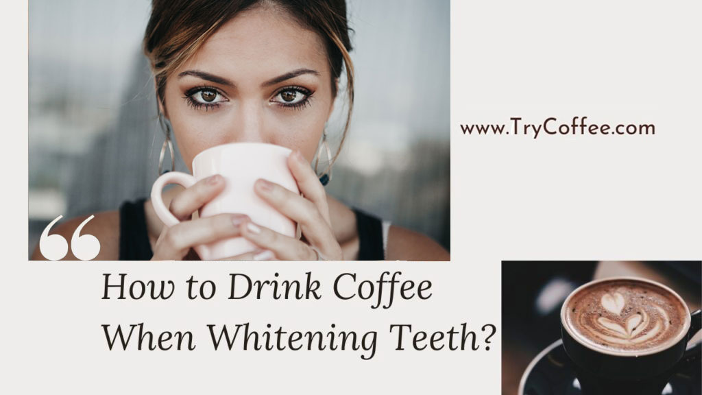 How-to-Drink-Coffee-when-Whitening-Teeth