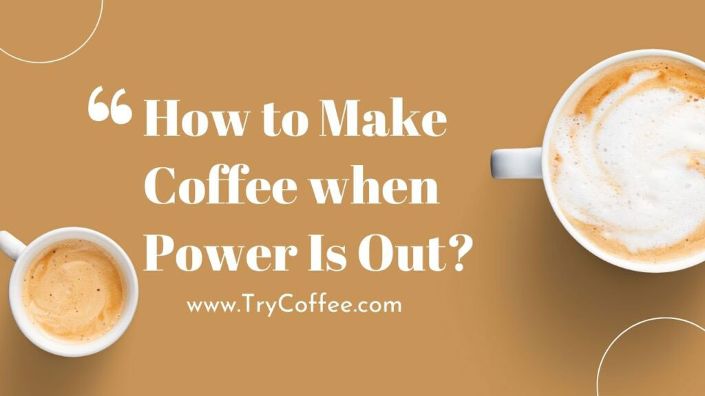 How-to-Make-Coffee-when-Power-Is-Out