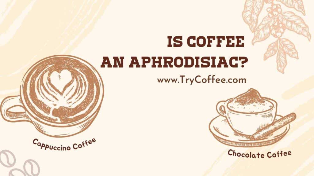 Is-Coffee-an-Aphrodisiac