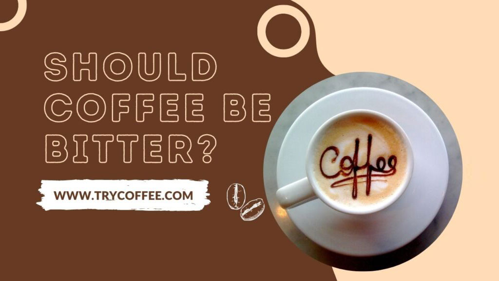 Should-Coffee-Be-Bitter