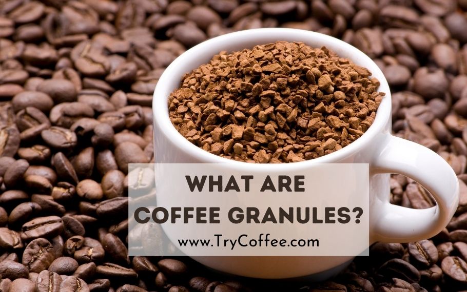 What Are Coffee Granules
