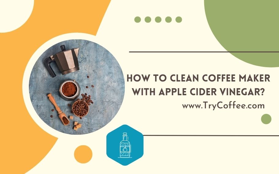 How to Clean Coffee Maker with Apple Cider Vinegar