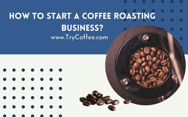 How to Start a Coffee Roasting Business