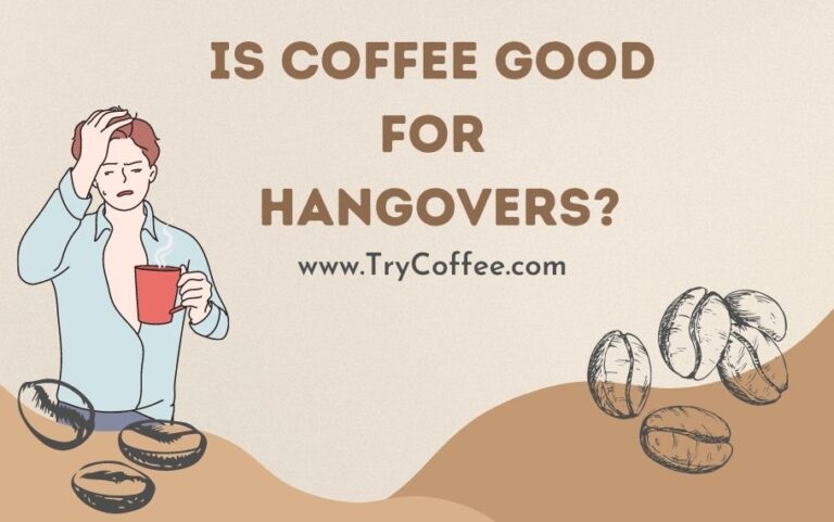 Is Coffee Good for Hangovers