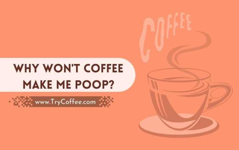 Why-Won't-Coffee-Make-Me-Poop